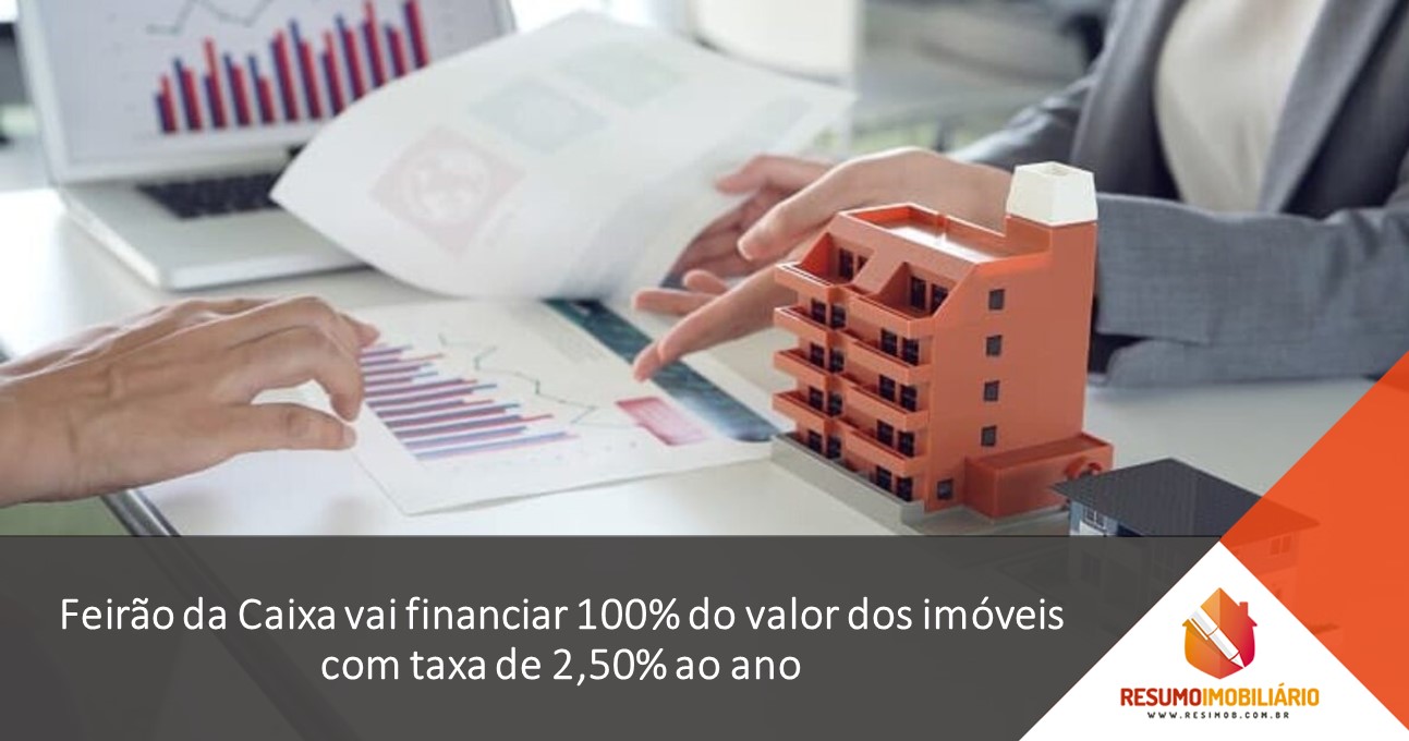 Feirão da Caixa vai financiar 100% do valor dos imóveis com taxa de 2,50% ao ano