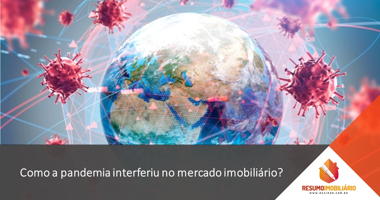 Como a pandemia interferiu no mercado imobiliário?