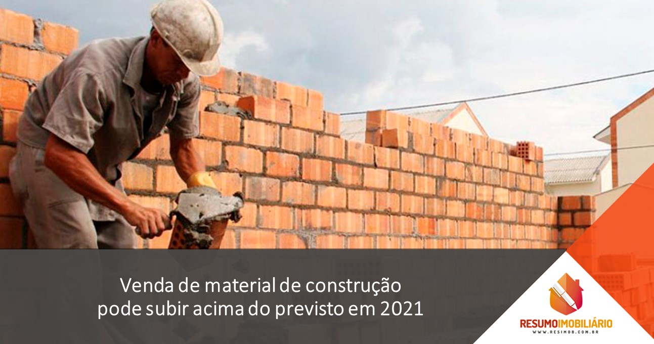 Venda de material de construção pode subir acima do previsto em 2021