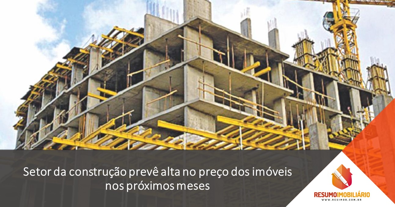 Setor da construção prevê alta no preço dos imóveis nos próximos meses