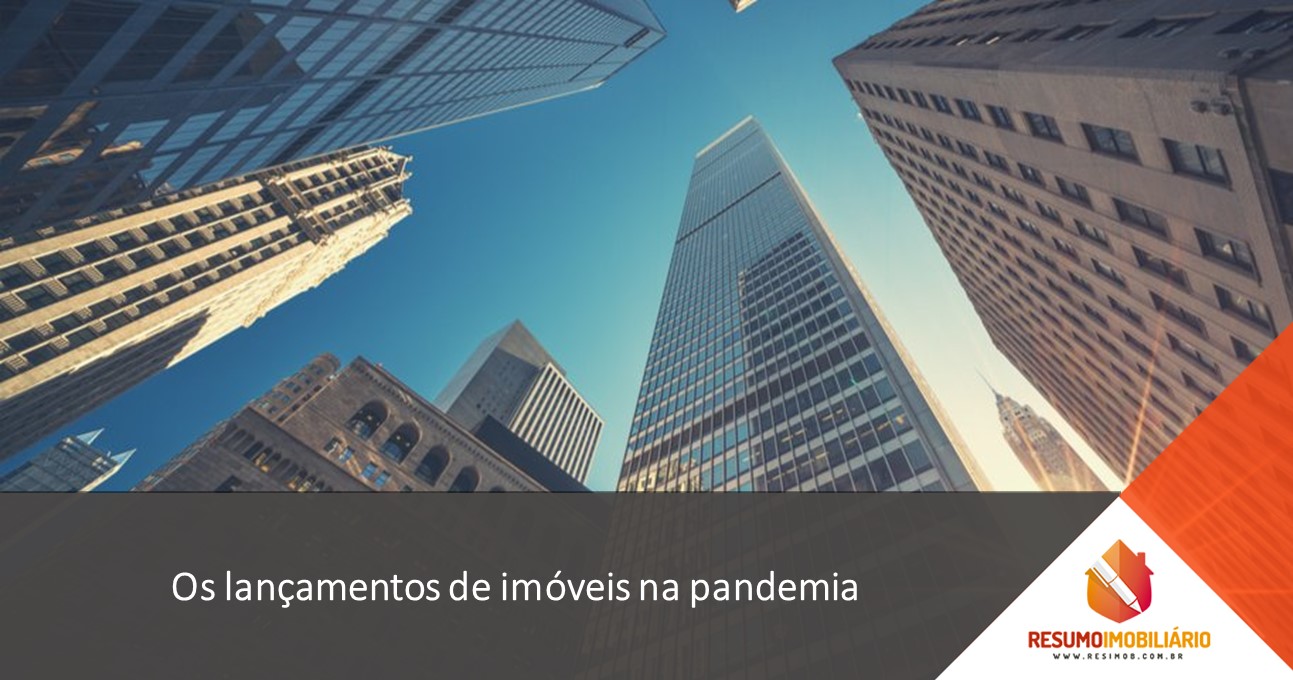 Os lançamentos de imóveis na pandemia